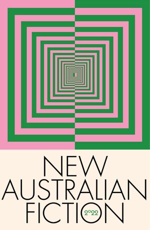 New Australian Fiction 2022 by Suzy Garcia