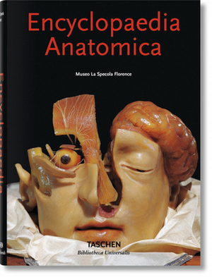Encyclopaedia Anatomica by Monika Von Düring, Marta Poggesi