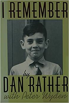 I Remember by Peter Wyden, Dan Rather