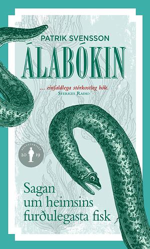 Álabókin - Sagan um heimsins furðulegasta fisk by Patrik Svensson