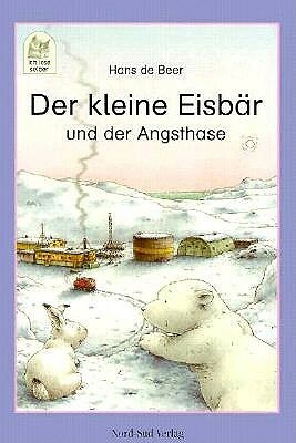 Der Kleine Eisbär und der Angsthase by Hans de Beer