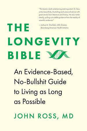 The Longevity Bible by John J. Ross