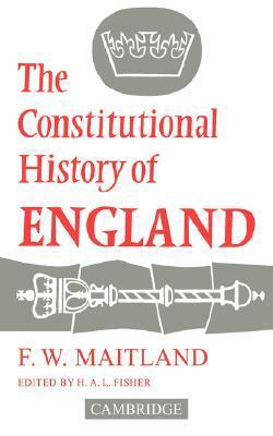 The Constitutional History of England by Frederic William Maitland