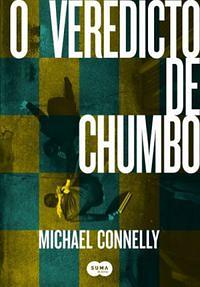 O Veredicto de Chumbo by Michael Connelly