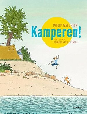 Kamperen! by Edward van de Vendel, Philip Waechter