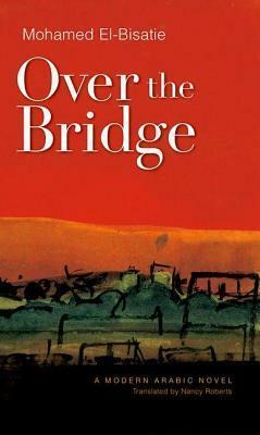 Over the Bridge by Mohamed El-Bisatie