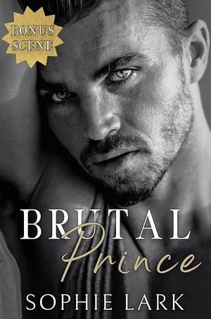 Brutal Prince: Bonus Scene by Sophie Lark