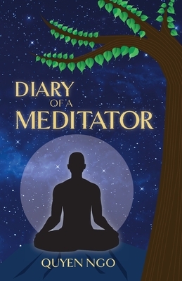 Diary of a Meditator by Quyen Ngo