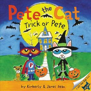 Pete the Cat: Trick or Pete by James Dean, Kimberly Dean