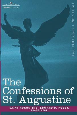 The Confessions of St. Augustine by Saint Augustine, Saint Augustine