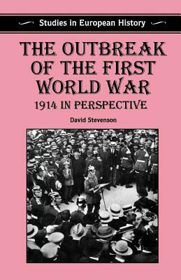 The Outbreak of the First World War: 1914 in Perspective by David Stevenson, D. Stevenson