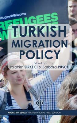 Turkish Migration Policy by Ibrahim Sirkeci, Barbara Pusch