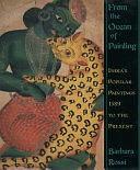 From the Ocean of Painting: India's Popular Paintings, 1589 to the Present by David and Alfred Smart Museum of Art, Santa Barbara Museum of Art