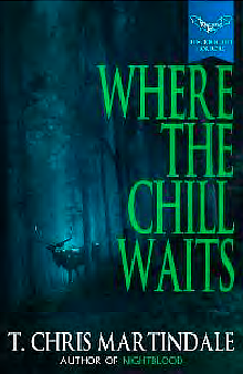 Where the Chill Waits by T. Chris Martindale