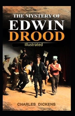 The Mystery of Edwin Drood Illustrated by Charles Dickens