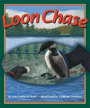 Loon Chase by Jean Heilprin Diehl, Kathryn Freeman, J.H. Diehl