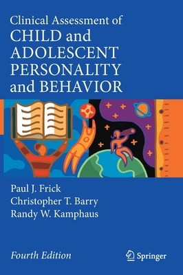 Clinical Assessment of Child and Adolescent Personality and Behavior by Christopher T. Barry, Randy W. Kamphaus, Paul J. Frick