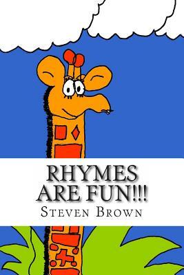 Rhymes Are Fun!!!: Poems for children of all ages by Steven Brown