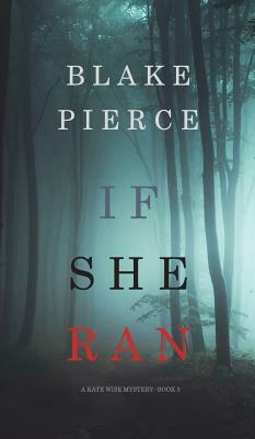 If She Ran by Blake Pierce