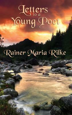 Letters to a Young Poet by Rainer Maria Rilke