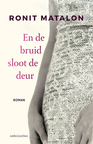 En de bruid sloot de deur by Sylvie Hoyink, Ronit Matalon