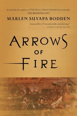 Arrows of Fire by Marlen Suyapa Bodden