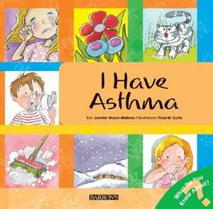 I Have Asthma by Jennifer Moore-Mallinos