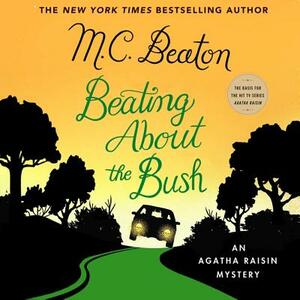 Beating about the Bush by M.C. Beaton