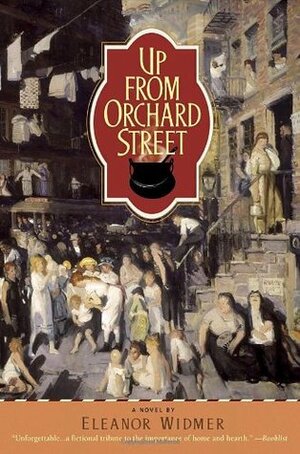 Up from Orchard Street by Eleanor Widmer