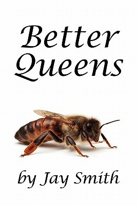 Better Queens by Jay Smith