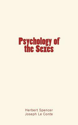 Psychology of the Sexes by Joseph Le Conte, Herbert Spencer