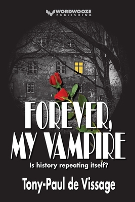 Forever, My Vampire by Tony-Paul De Vissage