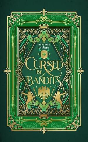 Cursed by Bandits by Stephanie K. Clemens, Stephanie K. Clemens