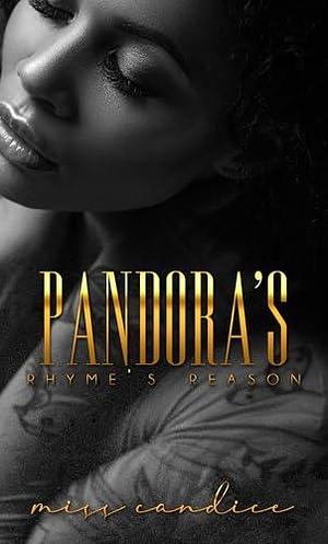 PANDORA'S: Rhyme's Reason by Miss Candice, Miss Candice