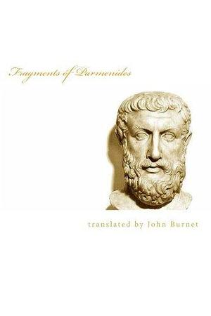 Fragments of Parmenides by Taylor Anderson, John Burnet, Parmenides