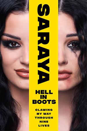 Hell in Boots: Clawing My Way Through Nine Lives by Saraya-Jade Bevis