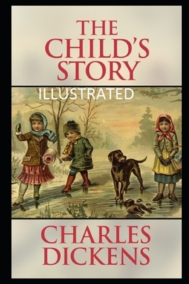 The Child's Story Illustrated by Charles Dickens