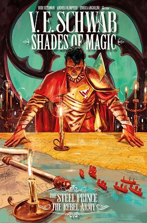Shades of Magic: The Steel Prince: The Rebel Army #4 by V.E. Schwab
