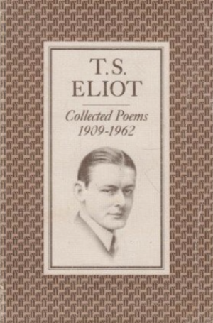 T. S. Eliot: Collected Poems, 1909-1962 by T.S. Eliot