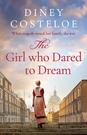 The Girl Who Dared to Dream by Diney Costeloe