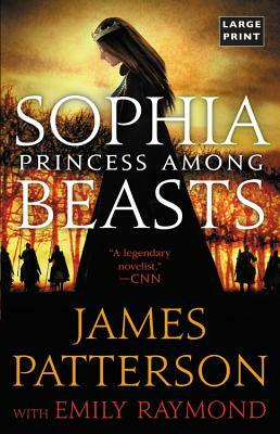 Sophia, Princess Among Beasts by James Patterson