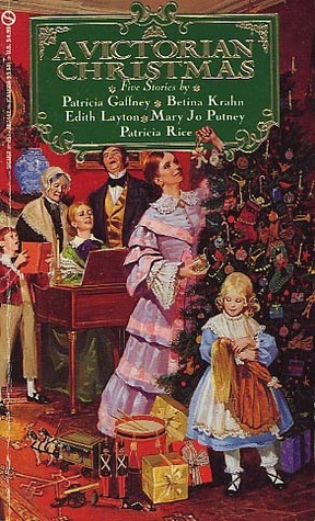 A Victorian Christmas by Betina Krahn, Patricia Rice, Mary Jo Putney, Patricia Gaffney, Edith Layton