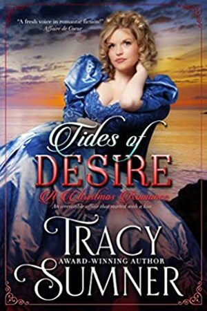 Tides of Desire: A Christmas Romance by Tracy Sumner