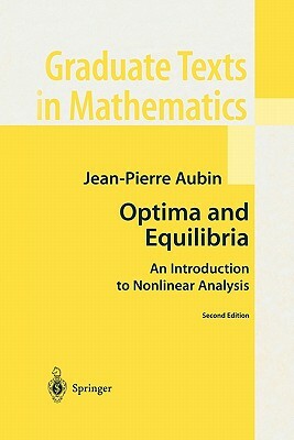 Optima and Equilibria: An Introduction to Nonlinear Analysis by Jean-Pierre Aubin