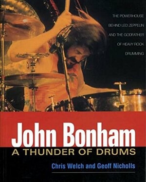 John Bonham: A Thunder of Drums by Chris Welch