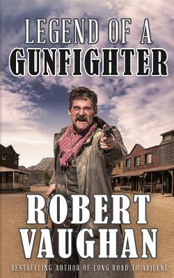 Legend of a Gunfighter by Robert Vaughan