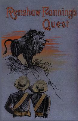 Renshaw Fanning's Quest: A Tale of the High Veldt by Bertram Mitford