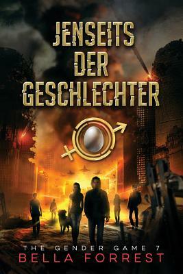 The Gender Game 7: Jenseits der Geschlechter by Bella Forrest
