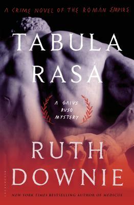 Tabula Rasa: A Crime Novel of the Roman Empire by Ruth Downie