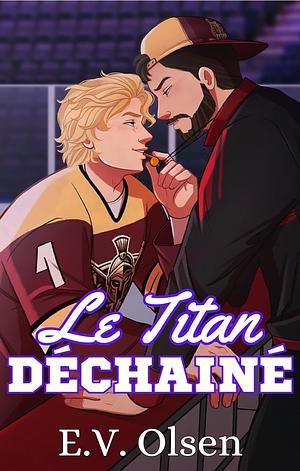 Le Titan Déchaîné  by E.V. Olsen